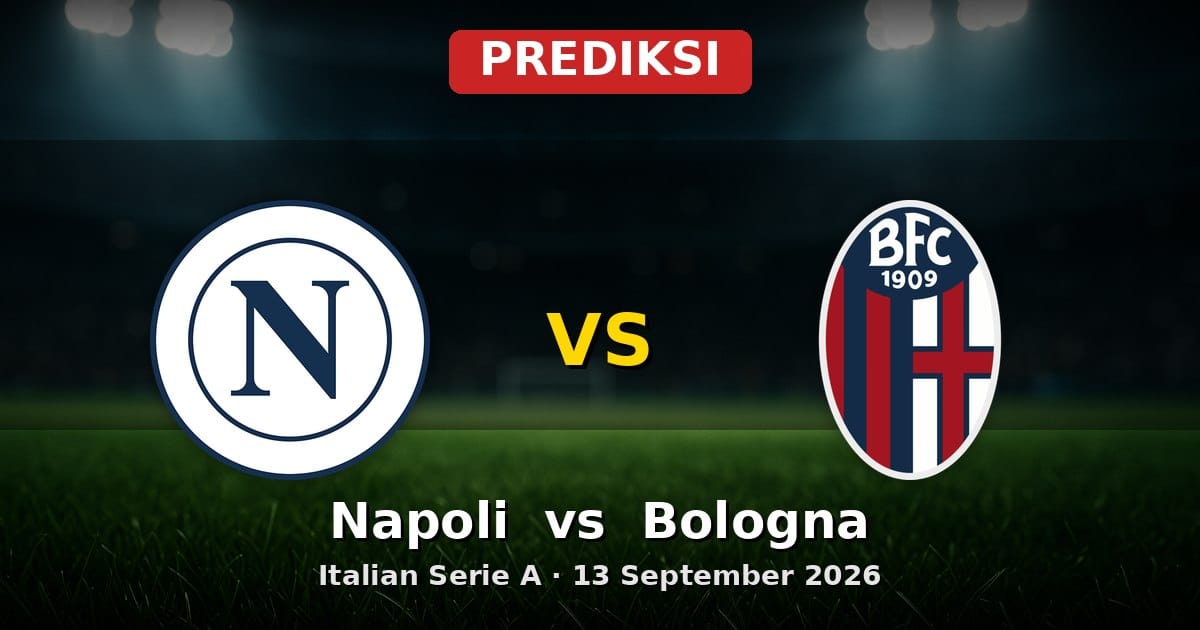 Prediksi Napoli vs Bologna Serie A 13 September 2026: Duel Krusial Liga Italia
