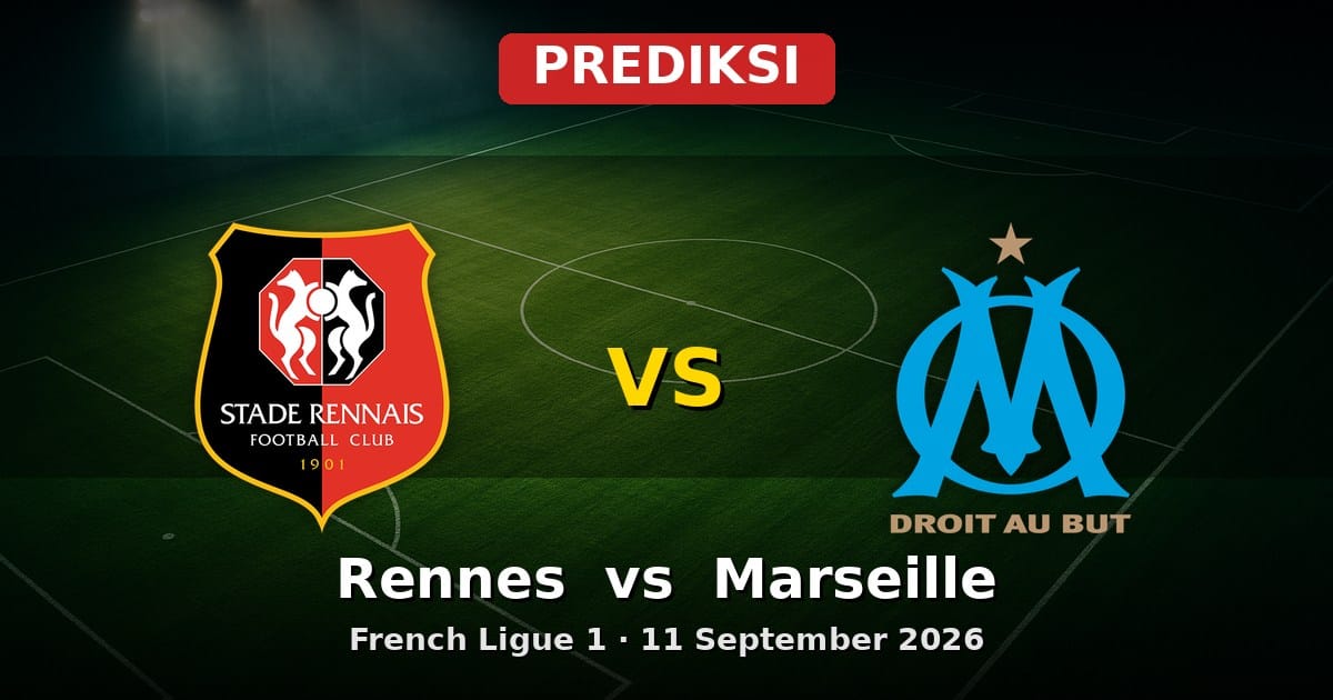 Prediksi Rennes vs Marseille Liga Prancis 11 September 2026